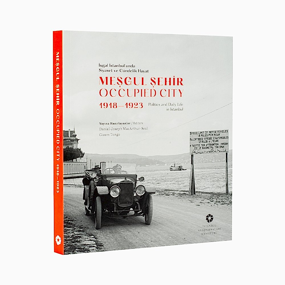 Meşgul Şehir: İşgal İstanbul'unda Siyaset ve Gündelik Hayat, 1918–1923 resmi
